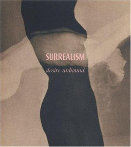 Czashka Ross - Surrealism: Desire Unbound