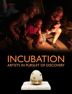 Incubation: Artists in Pursuit of Discovery Exhibition Catalog